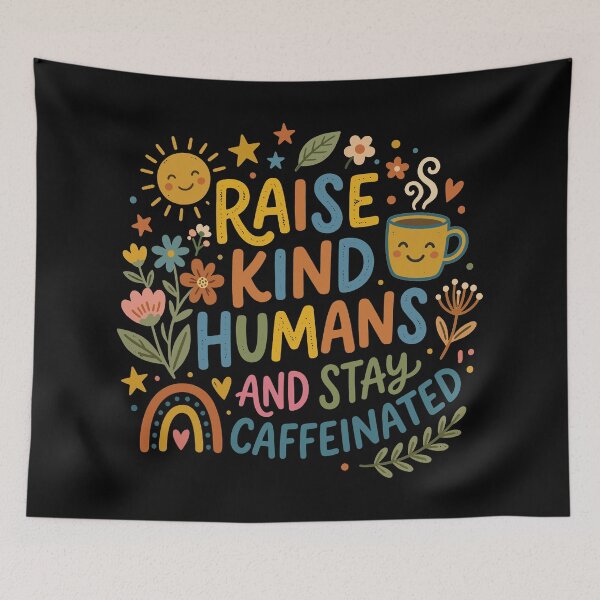 Item preview, Raise Kind Humans And Stay Caffeinated. designed and sold by EunsooLee.