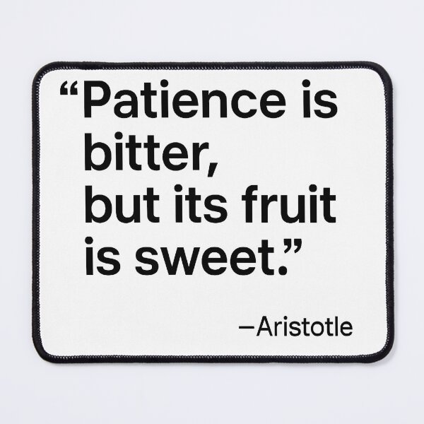 Item preview, Patience Fruit Is Sweet Aristotle Wisdom Philosophy Quote (Black Font) designed and sold by TshirtsLabs.