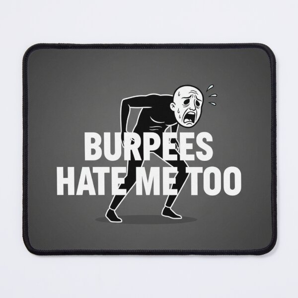 Item preview, Burpees Hate Me Too designed and sold by MaciejErdon.