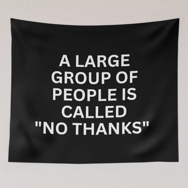Item preview, A Large Group Of People Is Called "No Thanks" designed and sold by SWETA HALDER.