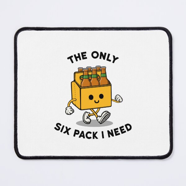 Item preview, The only six pack I need designed and sold by NinoMelon.
