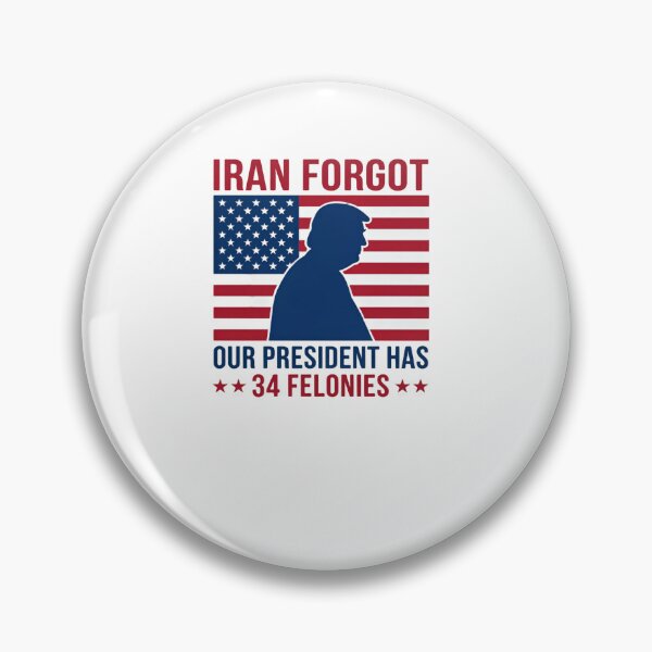 Item preview, Iran Forgot Our President Has 34 Felonies Vintage Political Joke designed and sold by SkeletonsDanger.