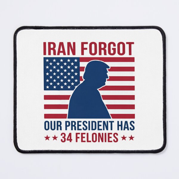 Item preview, Iran Forgot Our President Has 34 Felonies Vintage Political Joke designed and sold by SkeletonsDanger.