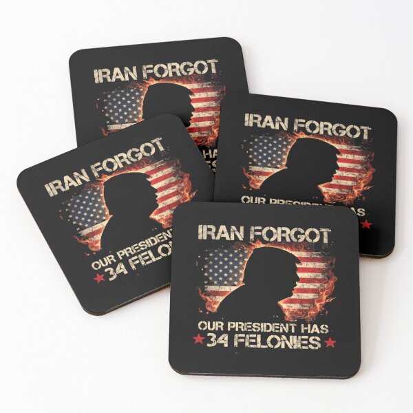 Item preview, Iran Forgot Our President Has 34 Felonies Patriotic Humor designed and sold by SkeletonsDanger.