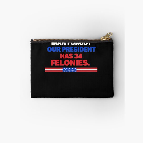Item preview, Iran Forgot Our President Has 34 Felonies America Political Humor designed and sold by SkeletonsDanger.