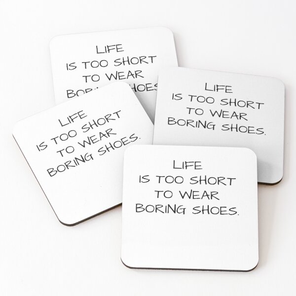 Item preview, LIFE IS TOO SHORT TO WEAR BORING SHOES. designed and sold by Brandonjj.