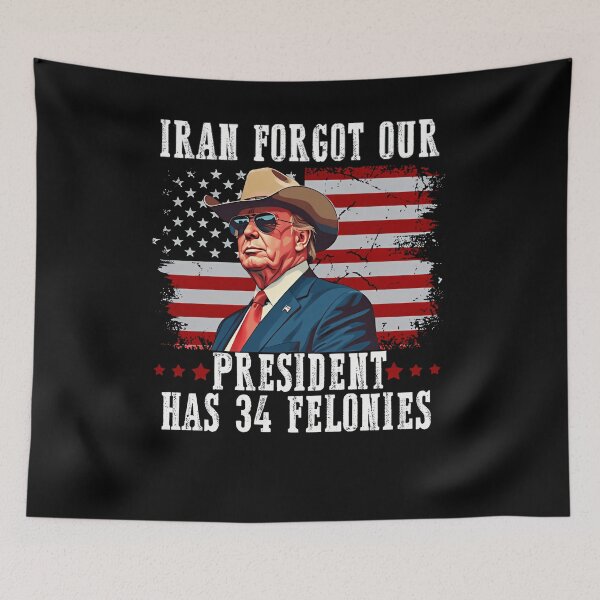 Item preview, Iran Forgot Our President Has 34 Felonies Retro Political Humor designed and sold by SkeletonsDanger.