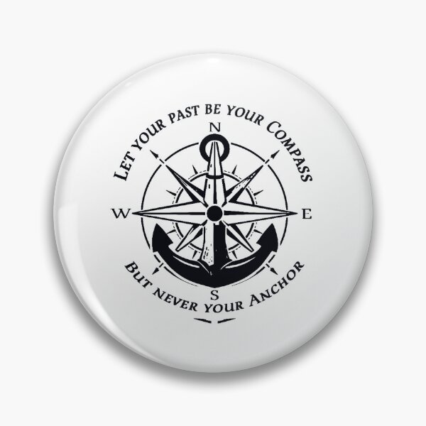 Item preview, Let Your Past Be Your Compass But Never Your Anchor designed and sold by PlayboiKopi.