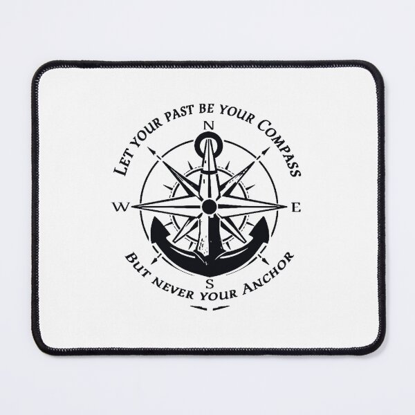 Item preview, Let Your Past Be Your Compass But Never Your Anchor designed and sold by PlayboiKopi.