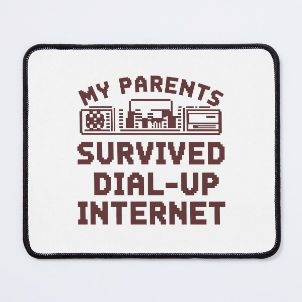 Item preview, My Parents Survived Dial Up Internet  designed and sold by PlayboiKopi.