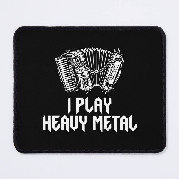 Item preview, I play heavy metal | Accordion designed and sold by SocialStaticz.