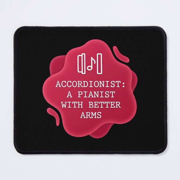 Item preview, Accordionist-a pianist with better arms | Accordion designed and sold by SocialStaticz.