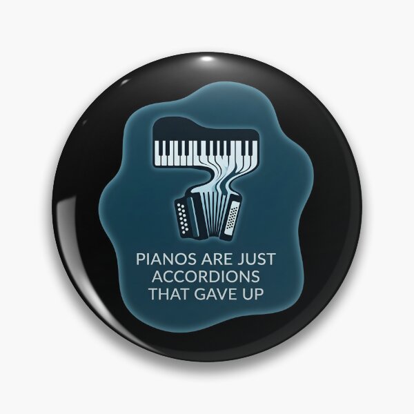 Item preview, Pianos are just accordions that gave up | Accordion designed and sold by SocialStaticz.