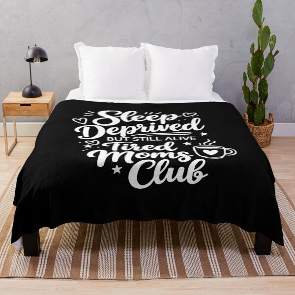 Item preview, sleep deprived but still alive tired moms club designed and sold by CloudyPress.