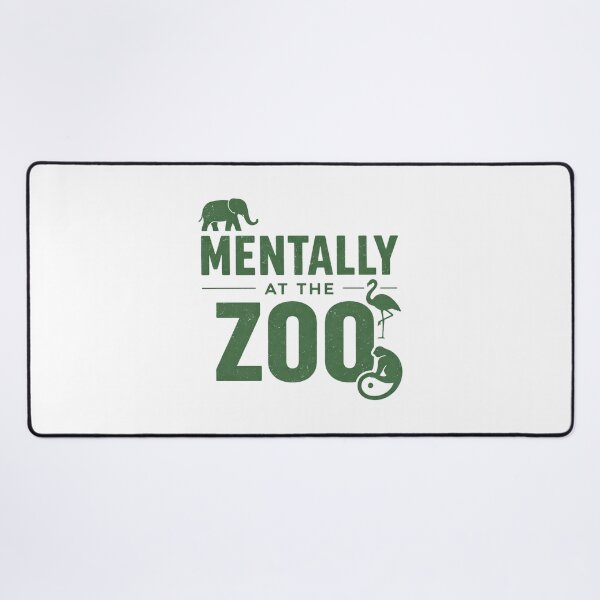 Item preview, Mentally at the Zoo – Funny Animal Lover Humor Design designed and sold by rushaib.
