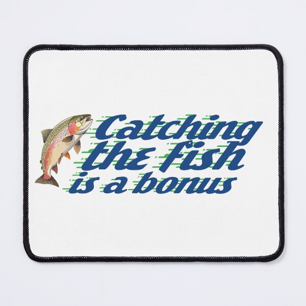Item preview, Catcing the fish is a bonus Rainbow trout graphic illustration designed and sold by Art-Horizon.