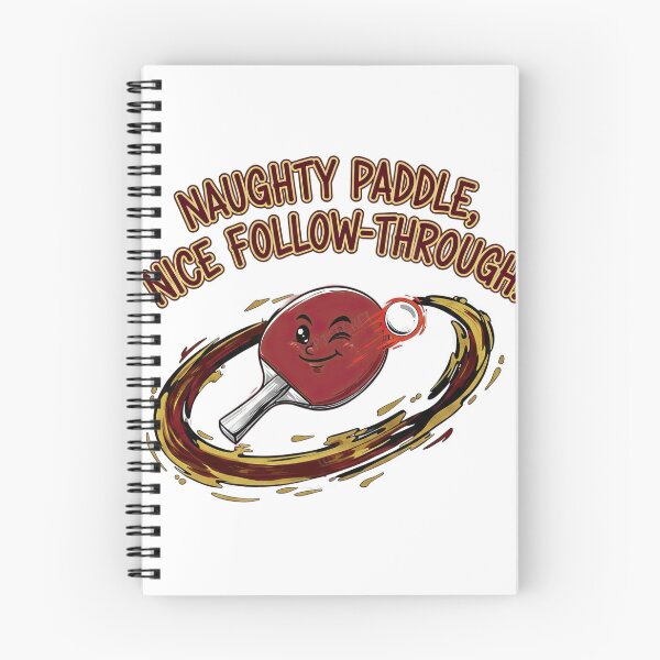 Item preview, Funny Table Tennis Naughty Paddle Nice Follow Through Ping Pong T-Shirt designed and sold by OhMyPingCo.