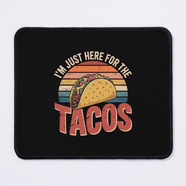 Item preview, I'm Just Here For The Tacos Mexican Food Lover Foodie Fiesta Fan designed and sold by CORJIDOG-ART.
