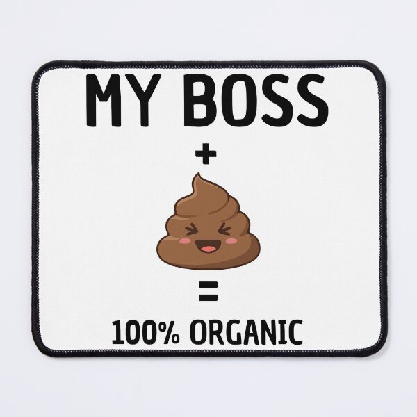 Item preview, Funny Office Humor: My Boss is 100% Organic Poop designed and sold by TheItaliandilemma.