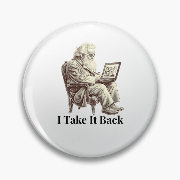 Item preview, He dedicated his life to proving humans were  the most evolved species on earth. Then he  saw TikTok. I take it back. All of it. designed and sold by De Aqui y de Alla Studio.