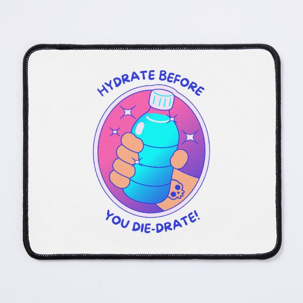 Item preview, Hydrate Before You Die-drate Design designed and sold by CarefulCreation.