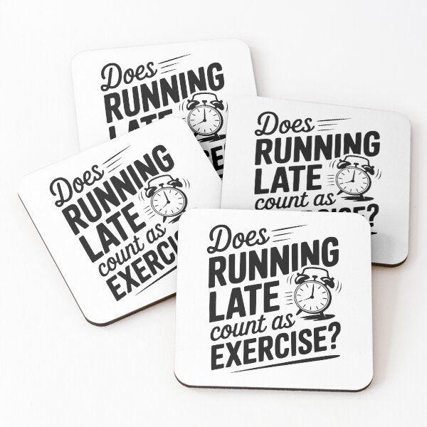 Item preview, Does Running Late Count as Exercise? designed and sold by Frank Ring.