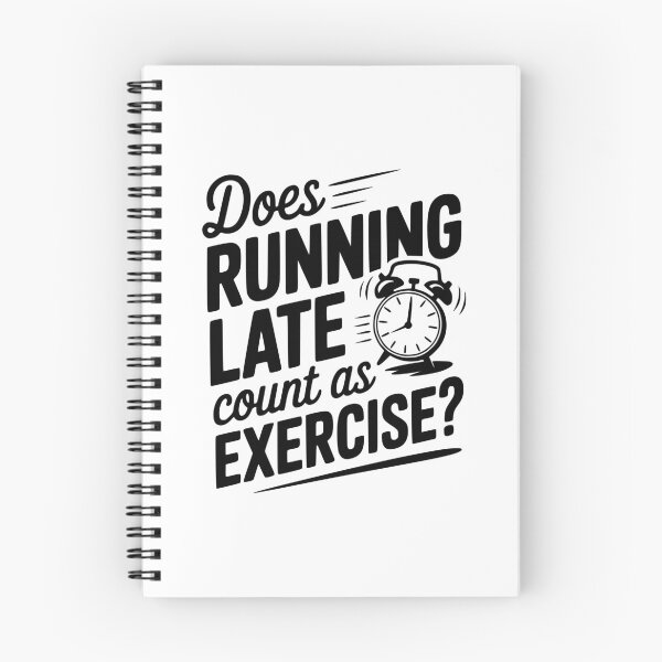 Item preview, Does Running Late Count as Exercise? designed and sold by Frank Ring.