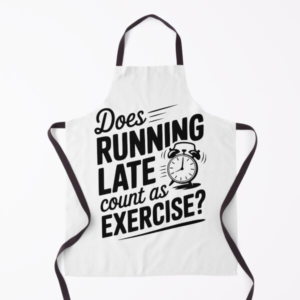 Item preview, Does Running Late Count as Exercise? designed and sold by Frank Ring.