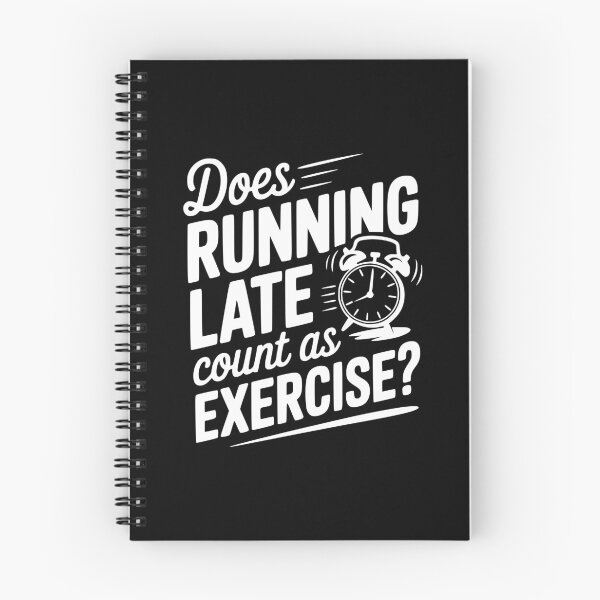 Item preview, Does Running Late Count as Exercise? designed and sold by Frank Ring.