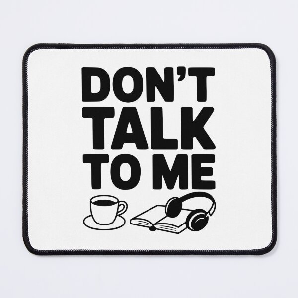 Item preview, Don't Talk to Me designed and sold by Frank Ring.