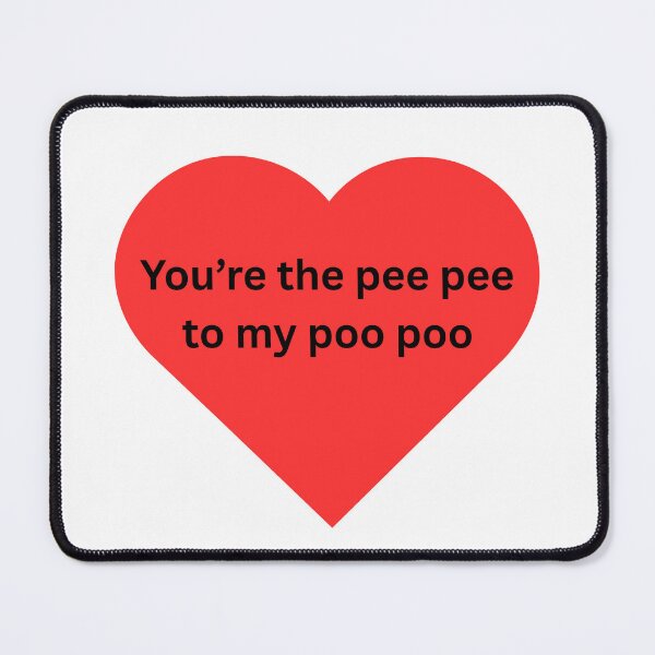 Item preview, You're the pee pee to my poo poo designed and sold by killzak.