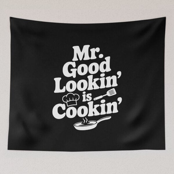 Item preview, Mr. Good Lookin' is Cookin' designed and sold by Frank Ring.