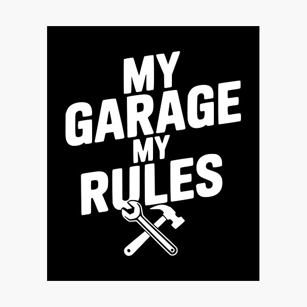 Item preview, My Garage My Rules designed and sold by Frank Ring.