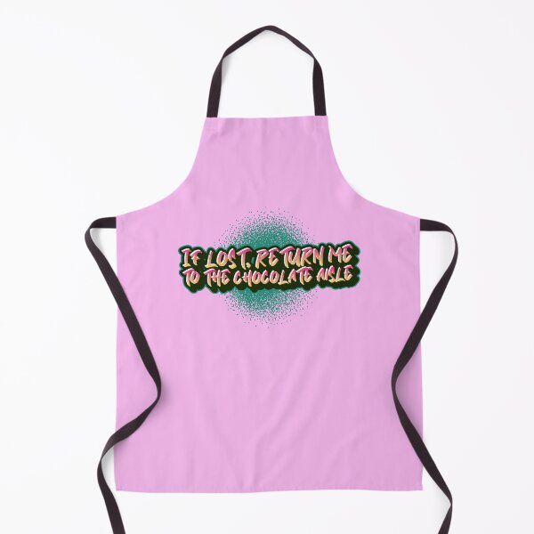 Item preview, If Lost, Return Me To The Chocolate Aisle designed and sold by Zoaluxe.
