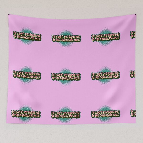 Item preview, If Lost, Return Me To The Chocolate Aisle designed and sold by Zoaluxe.