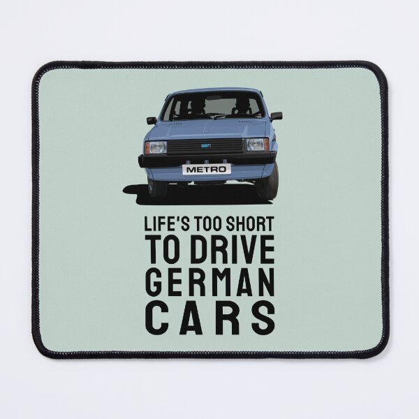 Item preview, Life's too short to drive German cars - Austin Metro in blue designed and sold by knappidesign.