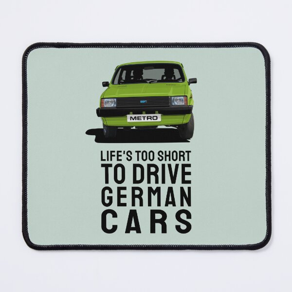 Item preview, Life's too short to drive German cars - Austin Metro in green designed and sold by knappidesign.