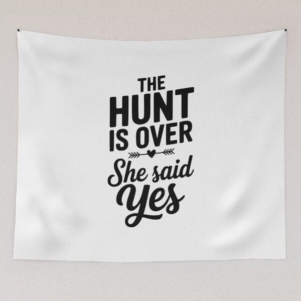 Item preview, The Hunt is Over She Said Yes designed and sold by Frank Ring.