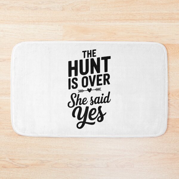 Item preview, The Hunt is Over She Said Yes designed and sold by Frank Ring.