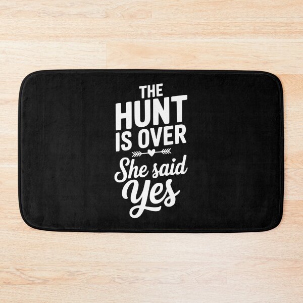 Item preview, The Hunt is Over She Said Yes designed and sold by Frank Ring.