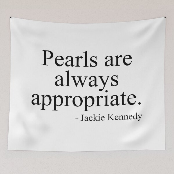 Item preview, Pearls Are Always Appropriate, Jackie Kennedy Quote, Classic Feminine White designed and sold by toongstudio.