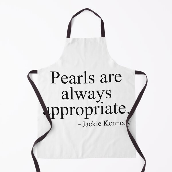 Item preview, Pearls Are Always Appropriate, Jackie Kennedy Quote, Classic Feminine White designed and sold by toongstudio.