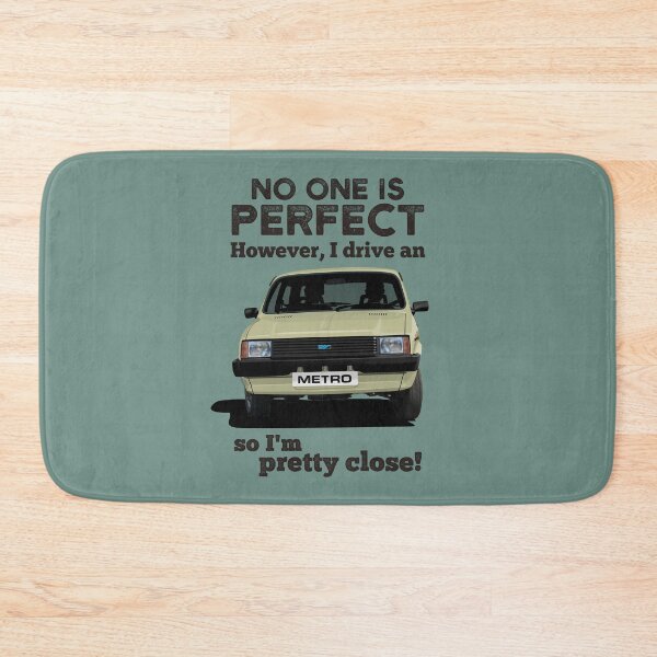 Item preview, No one is perfect. However, I drive an Austin Metro, so I'm pretty close. - Beige designed and sold by knappidesign.