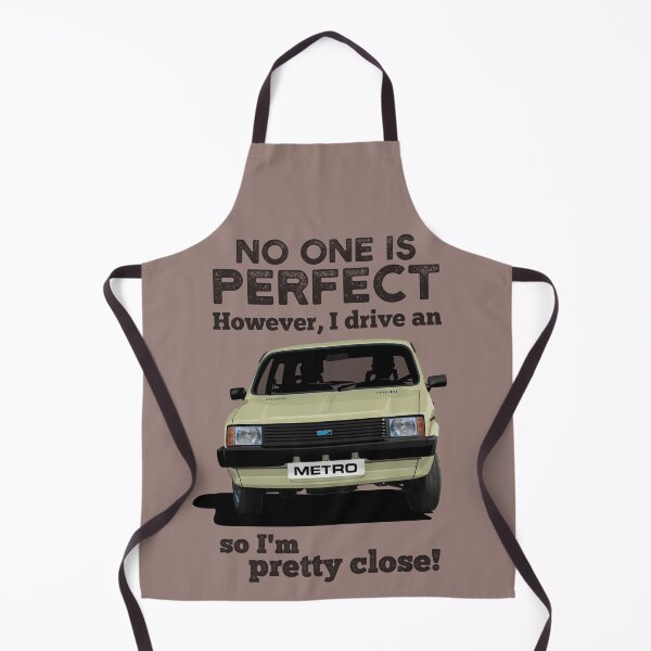 Item preview, No one is perfect. However, I drive an Austin Metro, so I'm pretty close. - Beige designed and sold by knappidesign.