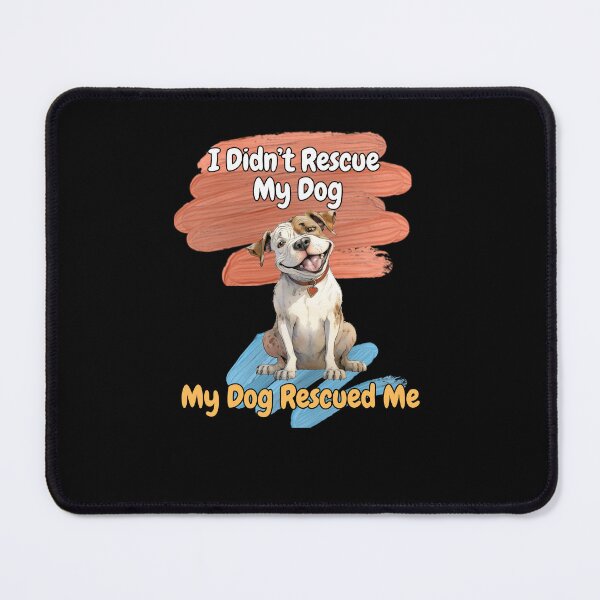 Item preview, I Didn’t Rescue My Dog - My Dog Rescued Me: Mixed Breed designed and sold by Rogue-Threads.