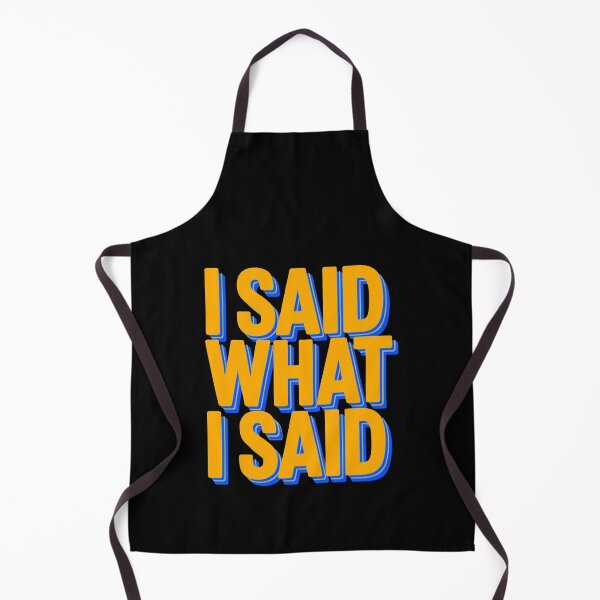 Item preview, I Said What I Said Bold Retro Quote designed and sold by Amanda's Factory.