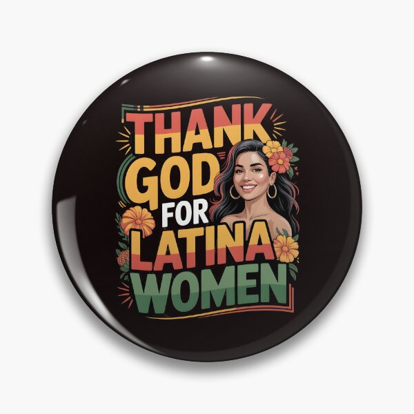 Item preview, Thank God For Latina Women – I Love Latina Women Pride Design designed and sold by Redgiant87x.