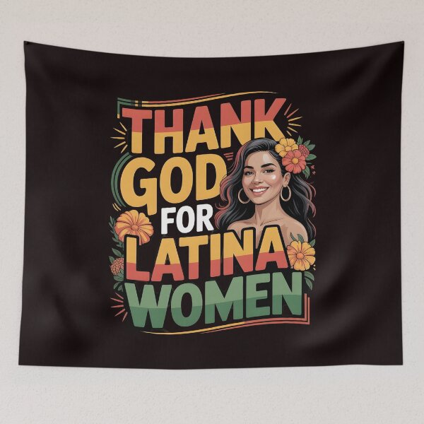 Item preview, Thank God For Latina Women – I Love Latina Women Pride Design designed and sold by Redgiant87x.