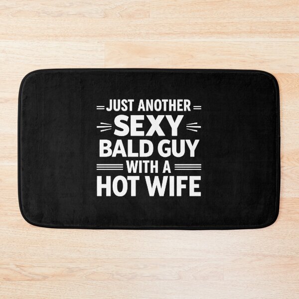 Item preview, Just another sexy bald guy with a hot wife designed and sold by JODYSMORGAN.