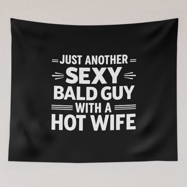 Item preview, Just another sexy bald guy with a hot wife designed and sold by JODYSMORGAN.